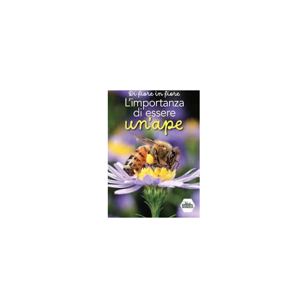 LIBRO  " L'IMPORTANZA DI ESSERE UN APE "